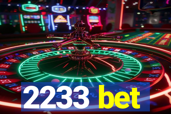 2233 bet